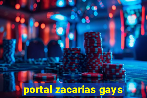 portal zacarias gays